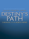 Destiny's Path: Caradoc of the North Wind (eBook): Warrior Princess Series, Book 4